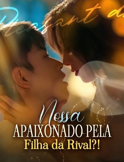 Capa da miniss&eacute;rie Nossa Apaixonado Pela Filha da Rival