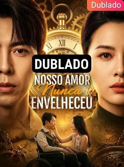 Capa da miniss&eacute;rie Nosso Amor Nunca Envelheceu