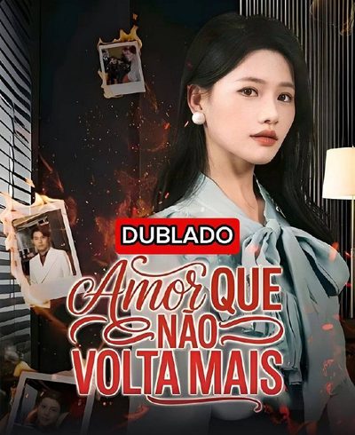Capa da miniss&eacute;rie O Amor que Não Volta Mais dublado