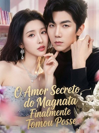 Capa da miniss&eacute;rie O Amor Secreto do Magnata Finalmente Tomou Posse My Contract Husband Had Loved Me For Years