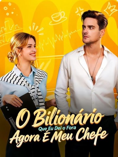 Capa da miniss&eacute;rie O Bilionário que Eu Dei o Fora Agora É Meu Chefe