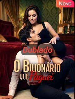Capa da miniss&eacute;rie O Bilionário que Paguei dublado