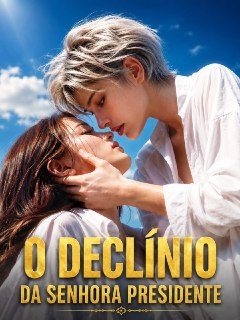 Capa da miniss&eacute;rie O Declínio da Senhora Presidente