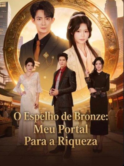 Capa da miniss&eacute;rie O Espelho de Bronze: Meu Portal para a Riqueza