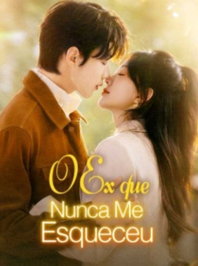 Capa da miniss&eacute;rie O Ex que Nunca Me Esqueceu