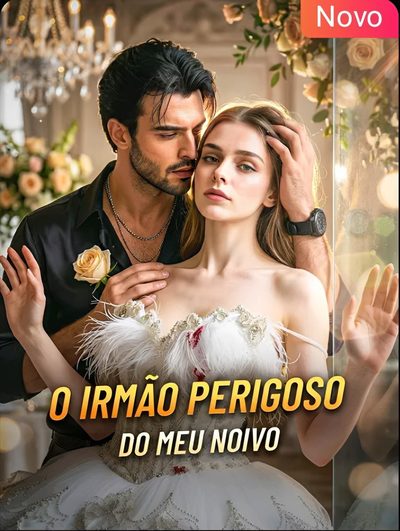 Capa da miniss&eacute;rie O Irmão Perigoso do Meu Noivo