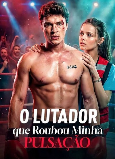 Capa da miniss&eacute;rie O Lutador que Roubou Minha Pulsação