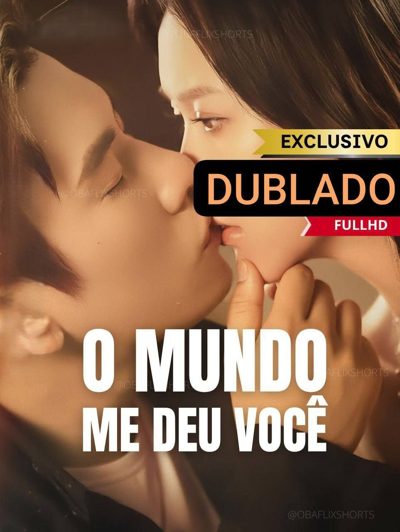 Capa da miniss&eacute;rie O Mundo Me Deu Você 💎 dublado