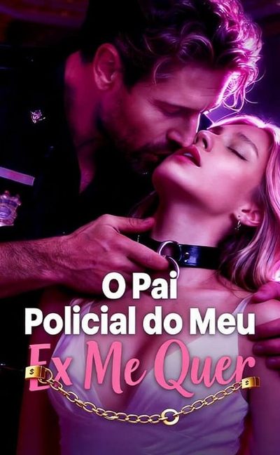 Capa da miniss&eacute;rie O Pai Policial do Meu Ex Me Quer dublado