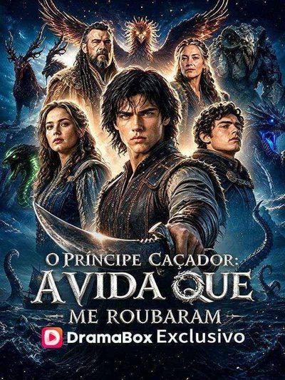 Capa da miniss&eacute;rie O Príncipe Caçador: a Vida que Me Roubaram -