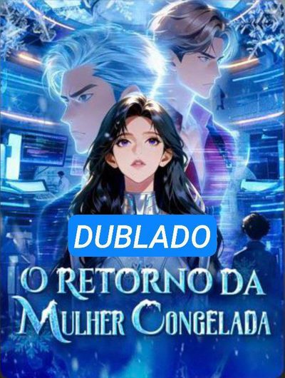 Capa da miniss&eacute;rie O Retorno da Mulher Congelada (dublado) dublado
