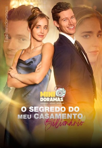 Capa da miniss&eacute;rie O Segredo do Meu Casamento Bilionário the Secret My Billion-dollar Marriage