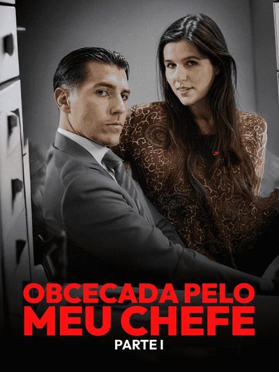 Capa da miniss&eacute;rie Obcecada Pelo Meu Chefe • Parte 01