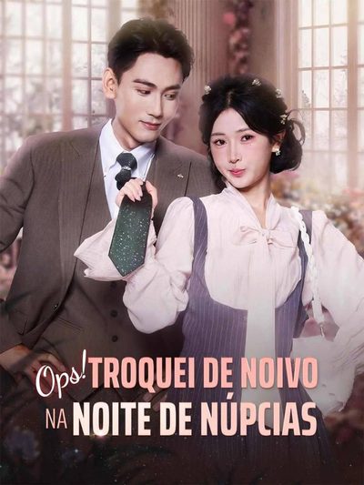 Capa da miniss&eacute;rie Ops! Troquei de Noivo na Noite de Núpcias