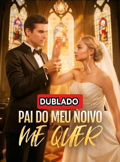 Capa da miniss&eacute;rie Pai do Meu Noivo Me Quer Entre o Noivo e o Sogro