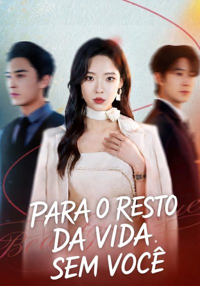 Capa da miniss&eacute;rie Para o Resto da Vida, sem Você/