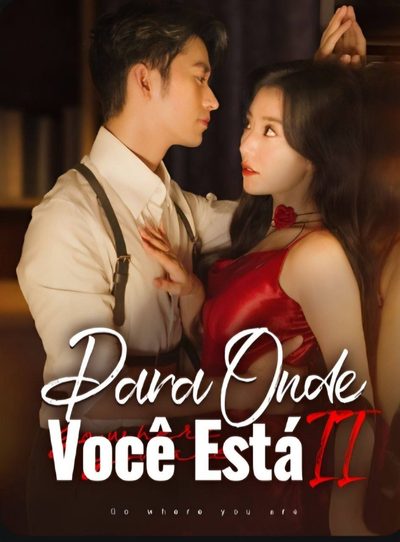 Capa da miniss&eacute;rie Para Onde Você Está Ii para Onde Você Vai 2 Amor por Contrato 2 Onde Você Estiver 2 Vá para Onde Você Está 2