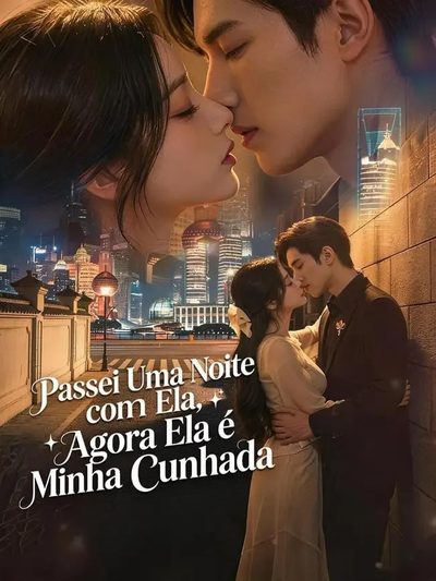 Capa da miniss&eacute;rie Passei uma Noite com Ela, Agora Ela É Minha Cunhada