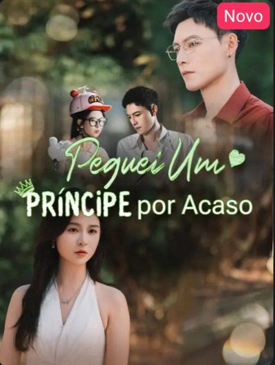 Capa da miniss&eacute;rie Peguei Um Príncipe por Acaso Peguei o Herdeiro Agora É Meu