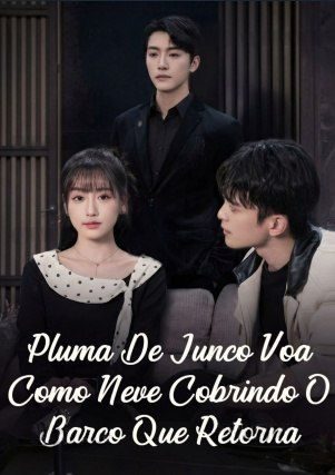 Capa da miniss&eacute;rie Pluma de Junco Voa Como Neve Cobrindo o Barco que Retorna