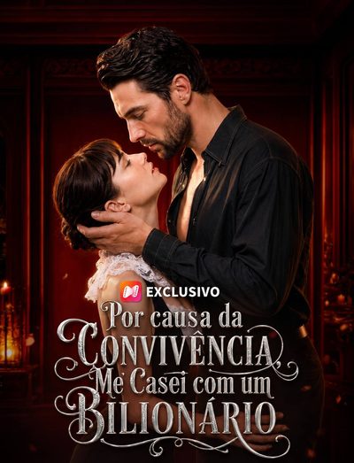 Capa da miniss&eacute;rie Por Causa da Convivência, Me Casei com Um Bilionário