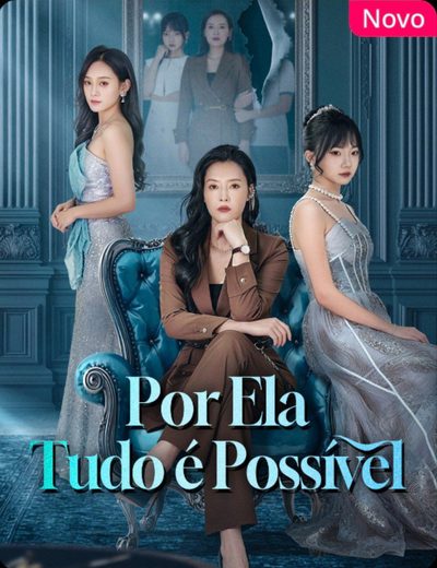 Capa da miniss&eacute;rie Por Ela Tudo É Possível
