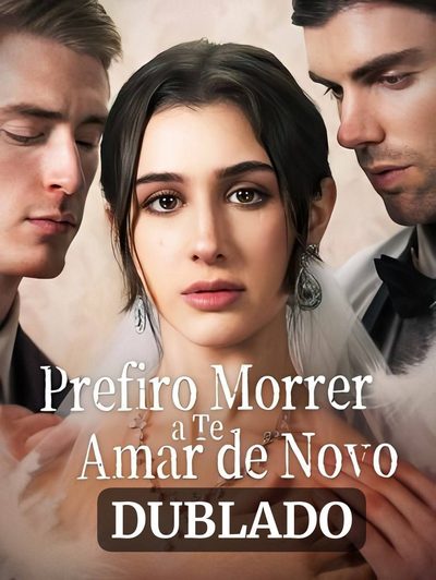 Capa da miniss&eacute;rie Prefiro Morrer a Te Amar de dublado