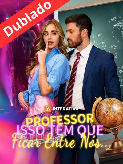 Capa da miniss&eacute;rie Professor Isso Tem que Ficar Entre Nós dublado