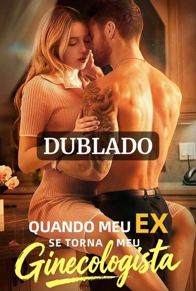 Capa da miniss&eacute;rie Quando Meu Ex Se Torna Meu Ginecologista dublado