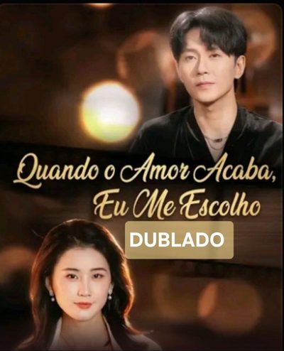 Capa da miniss&eacute;rie Quando o Amor Acaba, Eu Me Escolho dublado
