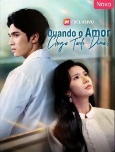 Capa da miniss&eacute;rie Quando o Amor Chega Tarde Demais
