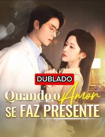 Capa da miniss&eacute;rie Quando o Amor Se Faz Presente dublado