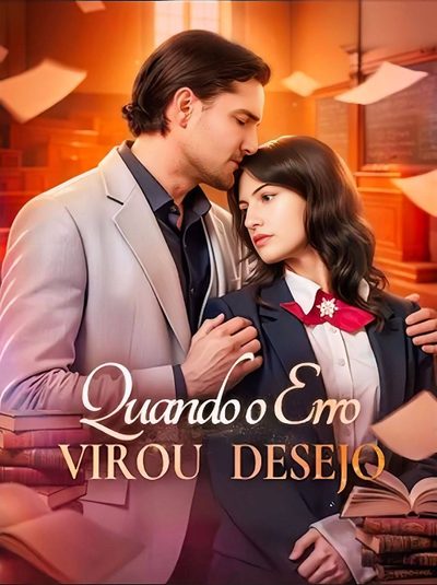 Capa da miniss&eacute;rie Quando o Erro Virou Desejo