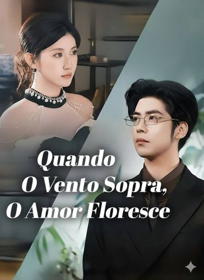 Capa da miniss&eacute;rie Quando o Vento Sopra, o Amor Floresce