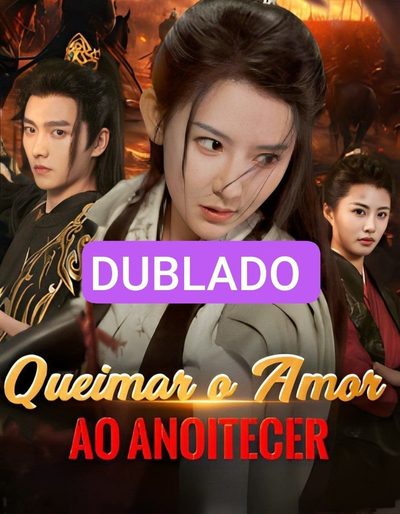 Capa da miniss&eacute;rie Queimar o Amor ao Anoitecer dublado