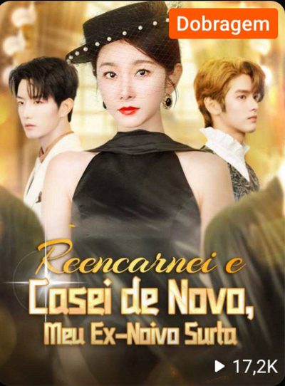 Capa da miniss&eacute;rie Reencarnei e Casei de Novo Meu Ex Noivo Surta