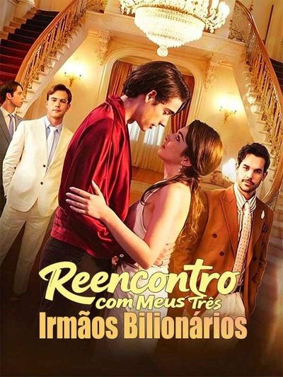 Capa da miniss&eacute;rie Reencontro com Meus Três Irmãos Bilionários