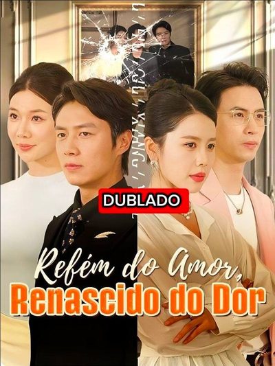 Capa da miniss&eacute;rie Refém do Amor, Renascido da Dor dublado