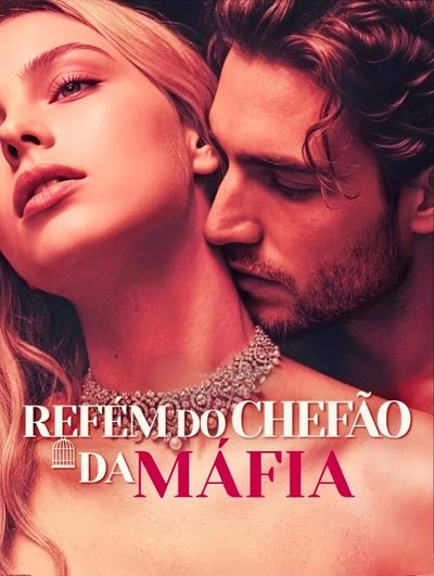 Capa da miniss&eacute;rie Refém do Chefão da Máfia dublado