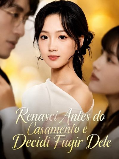 Capa da miniss&eacute;rie Renasci Antes do Casamento e Decidi Fugir Dele