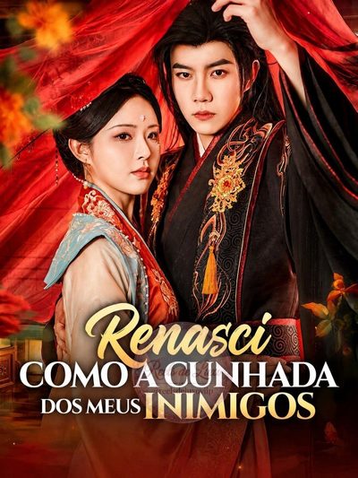 Capa da miniss&eacute;rie Renasci Como a Cunhada dos Meus Inimigos (2026)