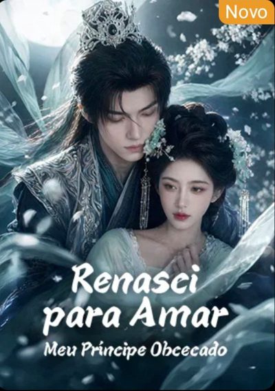 Capa da miniss&eacute;rie Renasci para Amar Meu Príncipe Obcecado