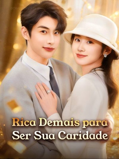 Capa da miniss&eacute;rie Rica Demais para Ser Sua Caridade