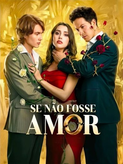 Capa da miniss&eacute;rie Se Não Fosse Amor