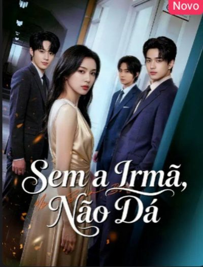 Capa da miniss&eacute;rie Sem a Irmã, Não Dá