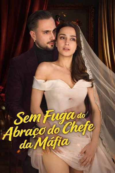 Capa da miniss&eacute;rie Sem Fuga do Abraço do Chefe da Máfia