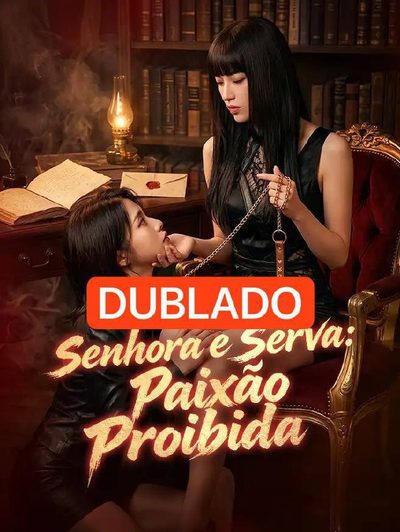 Capa da miniss&eacute;rie Senhora e Serva Paixão Proibida dublado