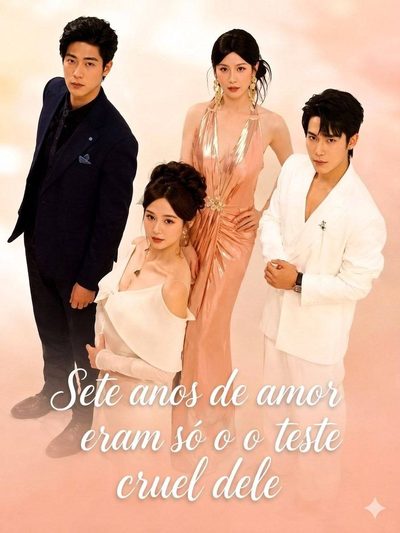Capa da miniss&eacute;rie Sete Anos de Amor Eram Só o Teste Cruel Dele