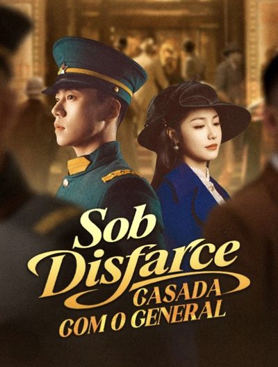 Capa da miniss&eacute;rie Sob Disfarce Casada com o General