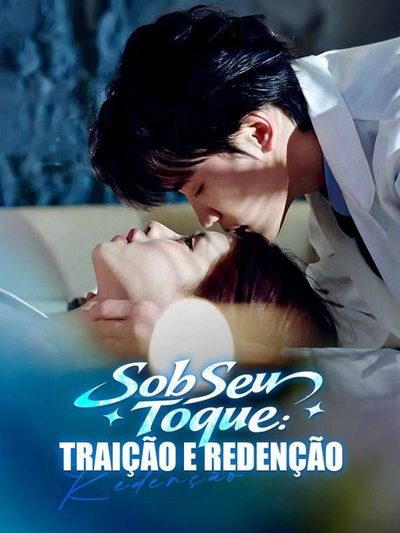 Capa da miniss&eacute;rie Sob Seu Toque: Traição e Redenção